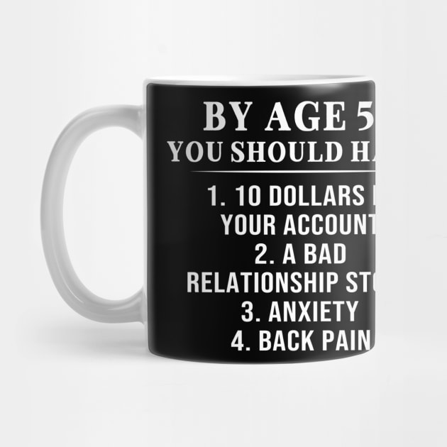 By Age 50 You Should Have 10 Dollars In Your Account A Bad Relationship Story Shirt by Alana Clothing